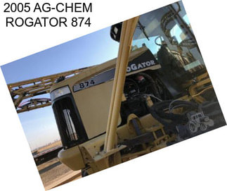 2005 AG-CHEM ROGATOR 874