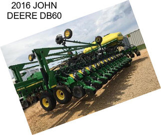 2016 JOHN DEERE DB60