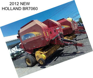 2012 NEW HOLLAND BR7060