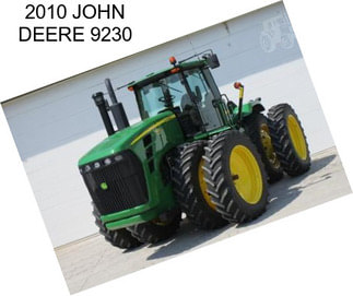 2010 JOHN DEERE 9230