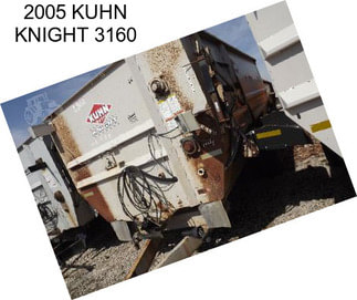 2005 KUHN KNIGHT 3160