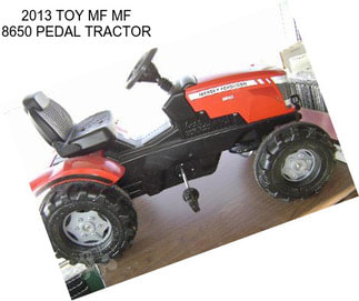 2013 TOY MF MF 8650 PEDAL TRACTOR