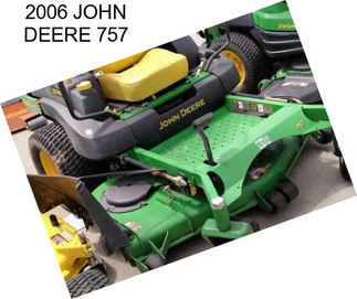 2006 JOHN DEERE 757