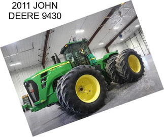 2011 JOHN DEERE 9430