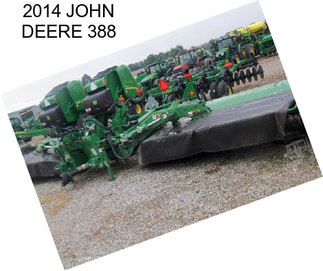 2014 JOHN DEERE 388