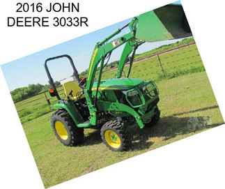 2016 JOHN DEERE 3033R