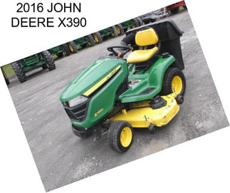 2016 JOHN DEERE X390