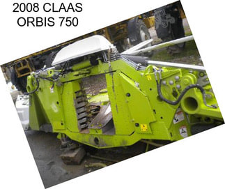 2008 CLAAS ORBIS 750