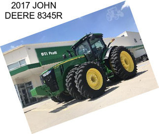 2017 JOHN DEERE 8345R