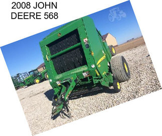 2008 JOHN DEERE 568