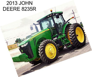 2013 JOHN DEERE 8235R