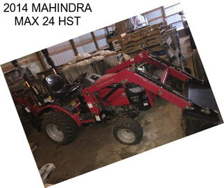 2014 MAHINDRA MAX 24 HST