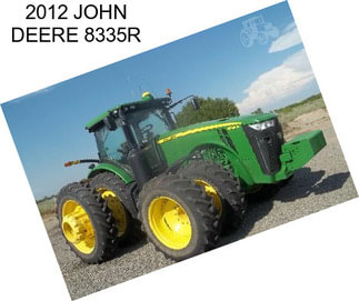 2012 JOHN DEERE 8335R