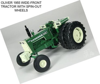 OLIVER 1955 WIDE-FRONT TRACTOR WITH SPIN-OUT WHEELS