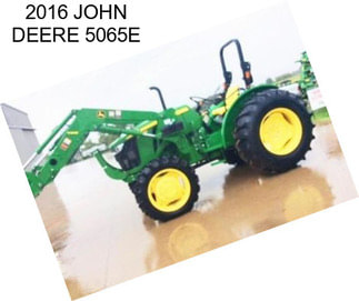 2016 JOHN DEERE 5065E