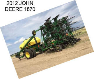 2012 JOHN DEERE 1870