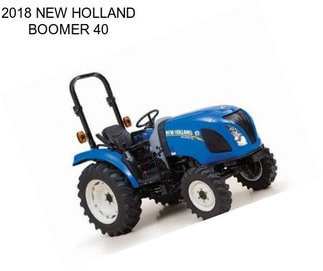 2018 NEW HOLLAND BOOMER 40