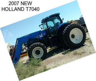 2007 NEW HOLLAND T7040