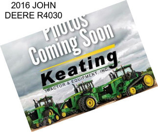 2016 JOHN DEERE R4030