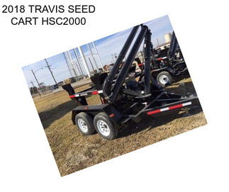 2018 TRAVIS SEED CART HSC2000