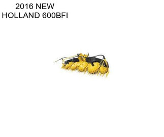 2016 NEW HOLLAND 600BFI