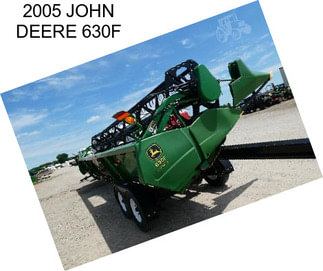 2005 JOHN DEERE 630F