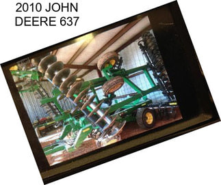 2010 JOHN DEERE 637