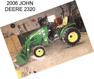 2006 JOHN DEERE 2320