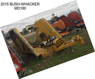 2015 BUSH-WHACKER MD180