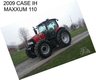 2009 CASE IH MAXXUM 110