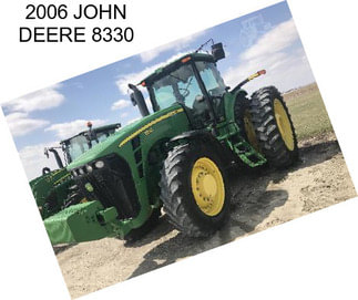 2006 JOHN DEERE 8330