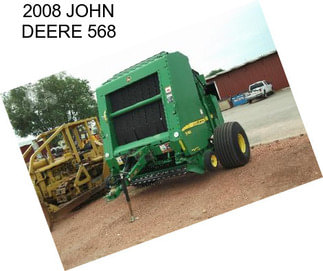 2008 JOHN DEERE 568