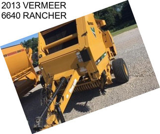 2013 VERMEER 6640 RANCHER