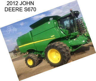 2012 JOHN DEERE S670