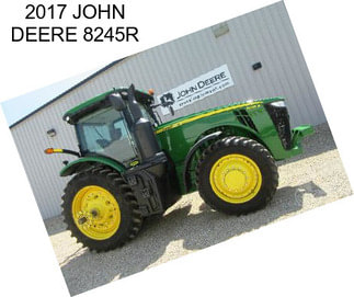 2017 JOHN DEERE 8245R