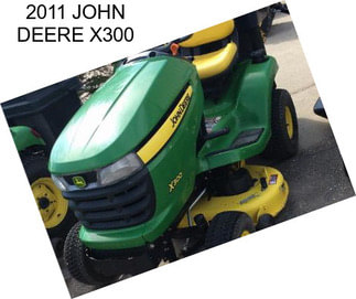 2011 JOHN DEERE X300