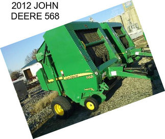 2012 JOHN DEERE 568