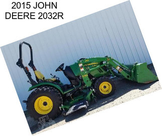 2015 JOHN DEERE 2032R