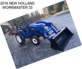 2016 NEW HOLLAND WORKMASTER 33