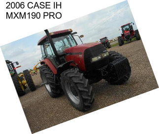 2006 CASE IH MXM190 PRO