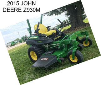 2015 JOHN DEERE Z930M