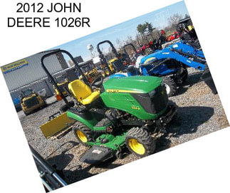 2012 JOHN DEERE 1026R