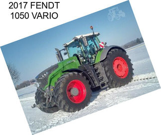 2017 FENDT 1050 VARIO