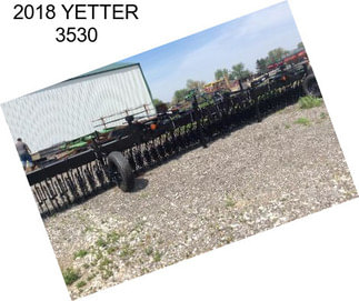 2018 YETTER 3530