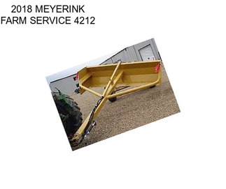 2018 MEYERINK FARM SERVICE 4212