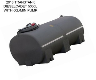 2018 TRANSTANK DIESELCADET 5000L WITH 60L/MIN PUMP