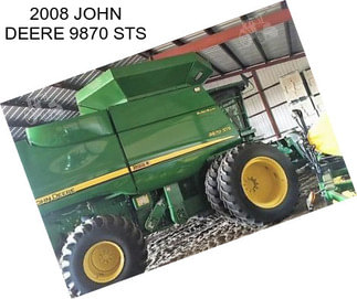 2008 JOHN DEERE 9870 STS