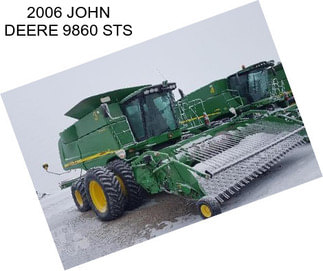 2006 JOHN DEERE 9860 STS