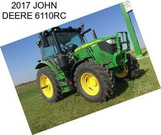 2017 JOHN DEERE 6110RC