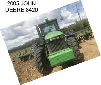 2005 JOHN DEERE 8420